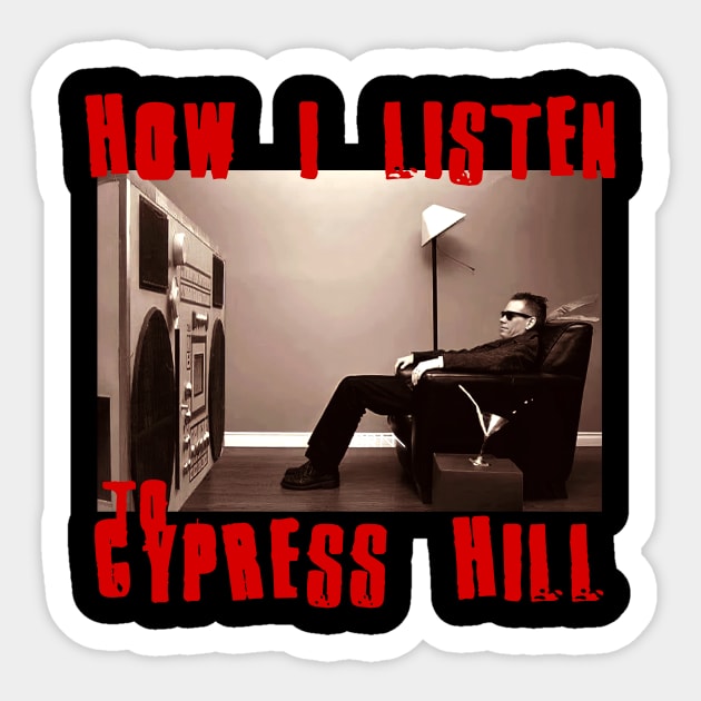 cypress hill how i listen Sticker by debaleng